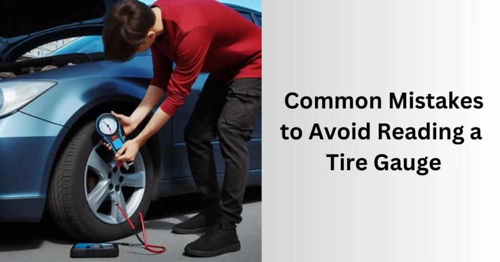 Common Mistakes to Avoid Reading a Tire Gauge, How to Read a Tire Gauge Like a Pro